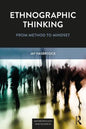 Ethnographic Thinking: From Method to Mindset - Paperback