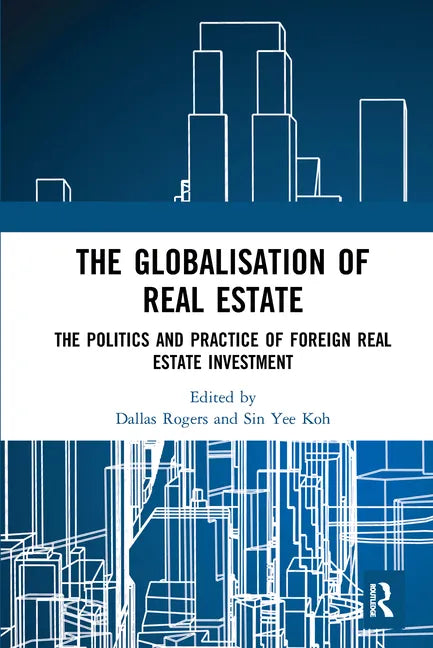 The Globalisation of Real Estate: The Politics and Practice of Foreign Real Estate Investment - Paperback