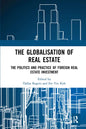 The Globalisation of Real Estate: The Politics and Practice of Foreign Real Estate Investment - Paperback