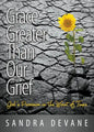 Grace Greater Than Our Grief: God's Provision in the Worst of Times - Paperback