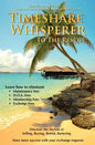 Timeshare Whisperer to the Rescue: Eliminate Maintenance Fees! Discover the Secerts of Selling, Buying, Rental, Bartering - Paperback