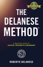 The Delanese Method: A Practical Guide To Success, Prosperity & Abundance - Paperback
