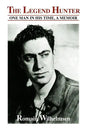 The Legend Hunter: One Man in His Time, a Memoir - Paperback