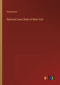 Railroad Laws State of New York - Paperback