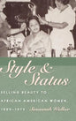 Style & Status: Selling Beauty to African American Women, 1920-1975 - Hardcover