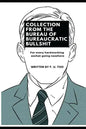 Collection from the Bureau of Bureaucratic Bullshit: For every hardworking asshat going nowhere - Paperback