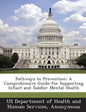 Pathways to Prevention: A Comprehensive Guide for Supporting Infant and Toddler Mental Health - Paperback