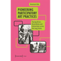 Pioneering Participatory Art Practices: Tracing Actors, Associations and Interactions Across the Long Sixties - Paperback