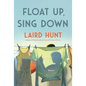Float Up, Sing Down: Stories - Hardcover