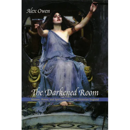 The Darkened Room: Women, Power, and Spiritualism in Late Victorian England - Paperback