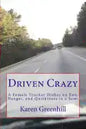 Driven Crazy: A Female Trucker Dishes on Fun, Danger, and Quirkiness in a Semi - Paperback