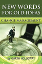 Change Management: New Words for Old Ideas - Paperback