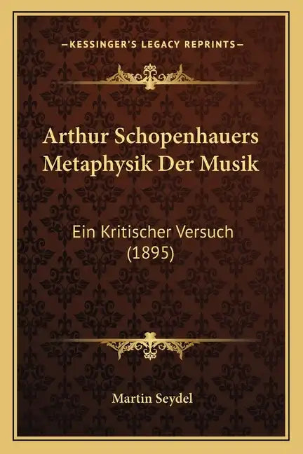 Arthur Schopenhauers Metaphysik Der Musik: Ein Kritischer Versuch (1895) - Paperback