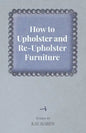 How to Upholster and Re-Upholster Furniture - Paperback