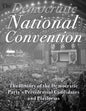 The Democratic National Convention: The History of the Democratic Party's Presidential Candidates and Platforms - Paperback