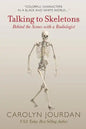 Talking to Skeletons: Behind the Scenes with a Radiologist - Paperback