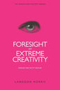 Foresight and Extreme Creativity: Strategy for the 21st Century - Paperback