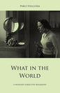 What in the World. a Museum's Subjective Biography - Paperback