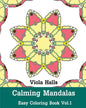 Calming Mandalas: Easy Coloring Book Vol.1: Adult coloring book for stress relieving and meditation. - Paperback
