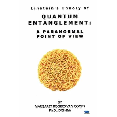 Quantum Entanglement: A Paranormal Point Of View - Paperback