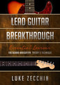 Lead Guitar Breakthrough: Fretboard Navigation, Theory & Technique (Book + Online Bonus) - Paperback