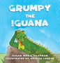Grumpy the Iguana - Hardcover