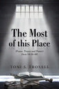 The Most of this Place: (Praise, Prayer and Power) {Acts 16:16-40} - Paperback