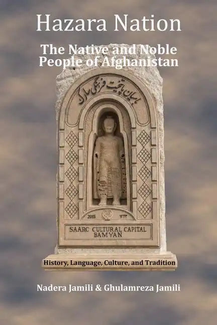 Hazara Nation: The Native and Noble People of Afghanistan - Paperback