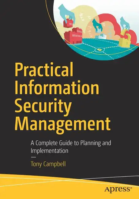 Practical Information Security Management: A Complete Guide to Planning and Implementation - Paperback
