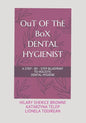 OuT OF ThE BoX DENTAL HYGIENIST: A Step - By - Step Blueprint to Holistic Dental Hygiene - Paperback