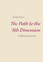 The Path to the 5th Dimension: A Spiritual Journey - Paperback