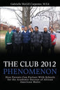 The Club 2012 Phenomenon: How Parents Can Partner With Schools for the Academic Success of African American Males - Paperback