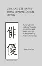 Zen and the Art of Being a Professional Actor - Paperback