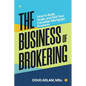 The Business of Brokering: How to Build, Scale, and Sell Your Canadian Mortgage Business - Paperback