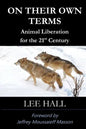 On Their Own Terms: Animal Liberation for the 21st Century - Paperback