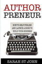 Authorpreneur: How to Self Publish and Launch a Book to Build Your Business - Paperback