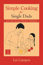 Simple Cooking for Single Dads: (...and Other Hungry Kitchen Chickens) - Paperback