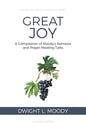 Great Joy: A Compilation of Moody's Sermons and Prayer-Meeting Talks - Paperback
