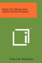 How To Speak And Write With Humor - Paperback