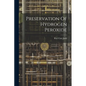 Preservation Of Hydrogen Peroxide - Paperback