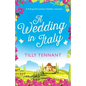 A Wedding in Italy: A feel good summer holiday romance - Paperback