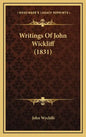 Writings Of John Wickliff (1831) - Hardcover
