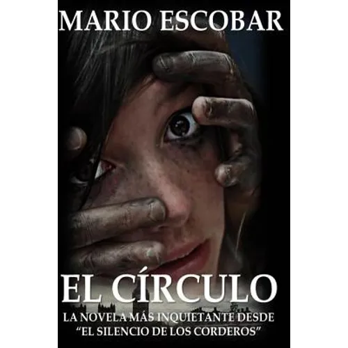 El Circulo: La novelas mas inquietante desde "El Silencio de los Corderos" - Paperback
