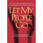 Let My People Go: The Story of the Underground Railroad and the Growth of the Abolition Movement - Paperback