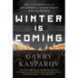 Winter Is Coming: Why Vladimir Putin and the Enemies of the Free World Must Be Stopped - Paperback