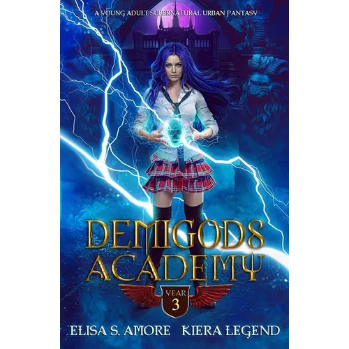 Demigods Academy - Year Three (Young Adult Supernatural Urban Fantasy) - Paperback
