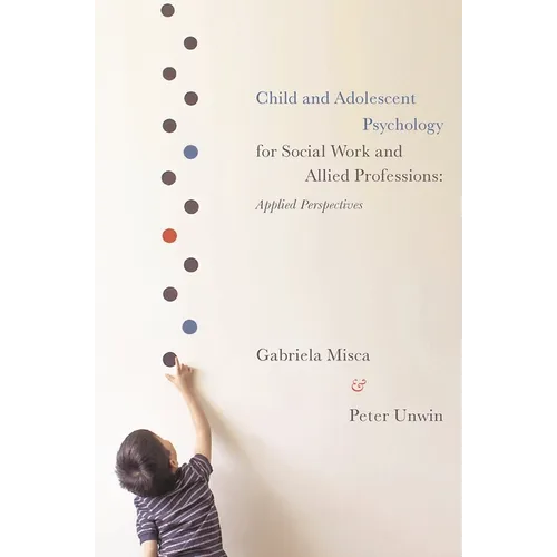 Child and Adolescent Psychology for Social Work and Allied Professions: Applied Perspectives - Paperback