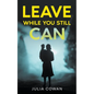 Leave While You Still Can - Paperback
