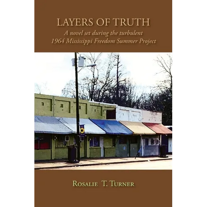 Layers of Truth: A Novel Set During the Turbulent 1964 Mississippi Freedom Summer Project - Paperback