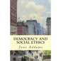 Democracy and Social Ethics - Paperback